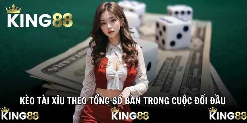 Kèo Tài Xỉu theo tổng số bàn trong cuộc đối đầu