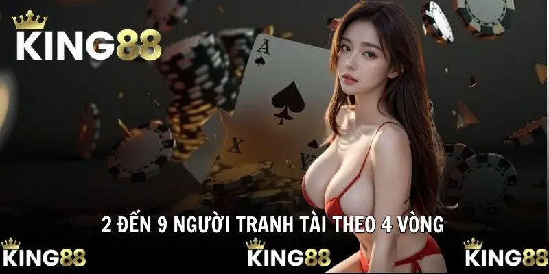 2 đến 9 người tranh tài theo 4 vòng
